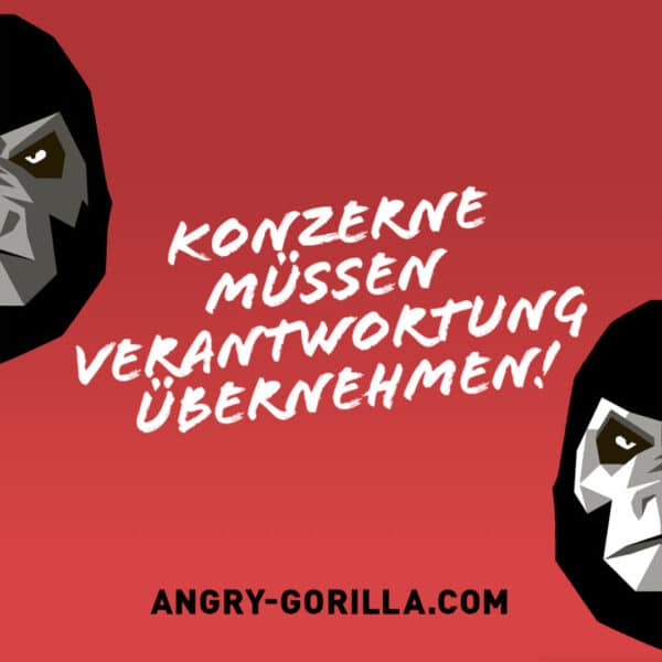 Angry Gorilla Konzerne müssen Verantwortung übernehmen